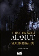 Fedailerin Kalesi Alamut (Bez Cilt)