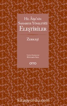 Hz. Âişe’nin Sahabeye Yönelttiği Eleştiriler (Karton Kapak) - Bedrüddin Zerkeşi