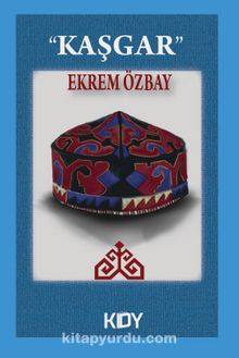Kaşgar - Ekrem Özbay