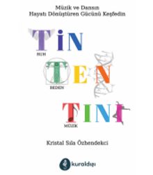 Tin Ten Tını & Müzik ve Dansın Hayatı Dönüştüren Gücünü Keşfedin