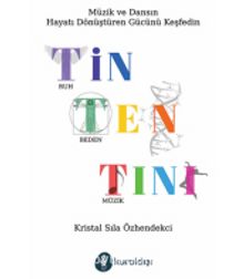 Tin Ten Tını & Müzik ve Dansın Hayatı Dönüştüren Gücünü Keşfedin - Kristal Sıla Özhendekci