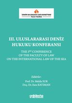 İzmir Ekonomi Üniversitesi Hukuk Fakültesi III. Uluslararası Deniz Hukuku Konferansı