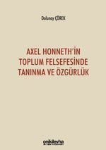 Axel Honneth'in Toplum Felsefesinde Tanınma ve Özgürlük