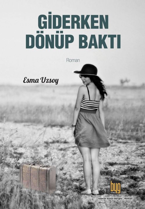 Giderken Dönüp  Baktı 