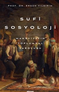 Sufi Sosyoloji & Maneviyatın Toplumsal Varoluşu