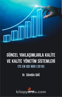 Güncel Yaklaşımlarla Kalite ve Kalite Yönetim Sistemleri - Dr. Sündüs Dağ