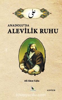 Anadolu’da Alevilik Ruhu - Ali Akın Caba