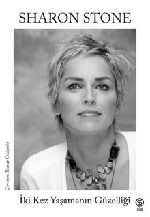 İki Kez Yaşamanın Güzelliği - Sharon Stone