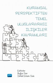 Kuramsal Perspektiften Temel Uluslararası İlişkiler Kavramları - Kolektif