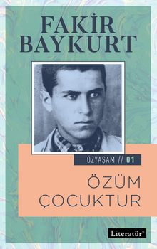 Özüm Çocuktur / Özyaşam Öyküsü: 01