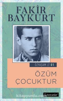 Özüm Çocuktur / Özyaşam Öyküsü: 01 - Fakir Baykurt