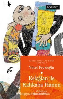 Keloğlan İle Kahkaha Hanım / Anadolu Masalları 7 - Yücel Feyzioğlu
