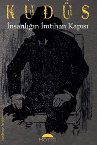 Kudüs & İnsanlığın İmtihan Kapısı