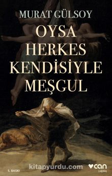 Oysa Herkes Kendisiyle Meşgul - Murat Gülsoy