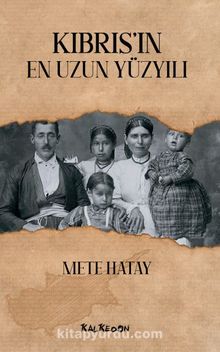 Kıbrıs’ın En Uzun Yüzyılı - Mete Hatay