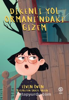 Dikenli Yol Ormanı’ndaki Gizem - Elvin Öven