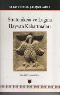 Stratonikeia Çalışmaları 7 / Stratonikeia ve Lagina Hayvan Kabartmaları (Ciltli)