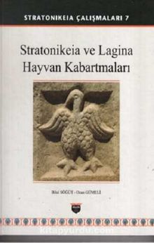 Stratonikeia Çalışmaları 7 / Stratonikeia ve Lagina Hayvan Kabartmaları (Ciltli) - Bilal Söğüt