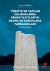 Türkiye’de Yapılan Çalışmalarda Orhon Yazıtları’nı Okuma ve Yorumlama Farklılıkları (1936-2016)