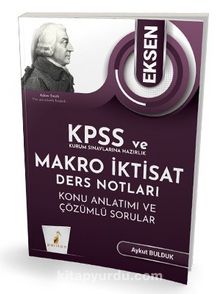 KPSS A ve Kurum Sınavlarına Hazırlık Eksen Makro İktisat Ders Notları Konu Anlatımı Çözümlü Sorular - Aykut Bulduk