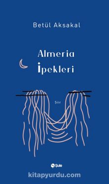Almeria İpekleri - Betül Aksakal