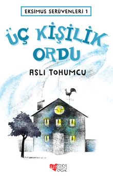 Eksimus Serüvenleri -1 & Üç Kişilik Ordu - Aslı Tohumcu