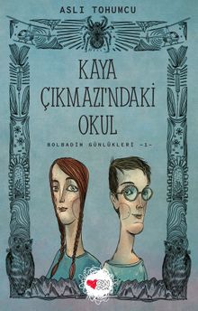 Kaya Çıkmazı'ndaki Okul / Bolbadim Günlükleri 1 