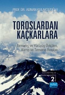 Toroslardan Kaçkarlara & Tırmanış ve Yürüyüş Öyküleri, Kamp ve Tırmanış Rotaları