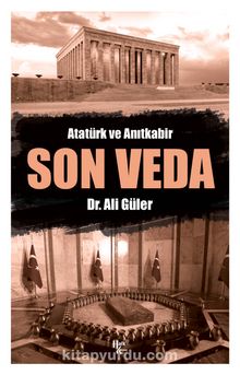 Son Veda & Atatürk ve Anıtkabir - Dr. Ali Güler