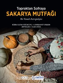 Topraktan Sofraya Sakarya Mutfağı & Bir Yemek Antropolojisi - Suavi Aydın