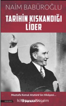 Tarihin Kıskandığı Lider - Naim Babüroğlu
