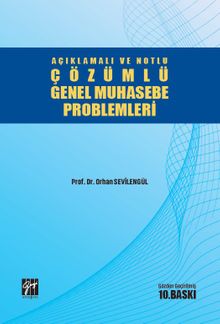 Açıklamalı ve Notlu Çözümlü Genel Muhasebe Problemleri