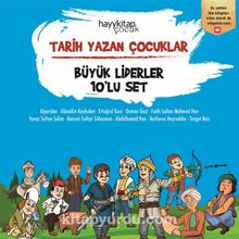 Tarih Yazan Çocuklar (Büyük Liderler 10’lu Set) - Ayşe Hale