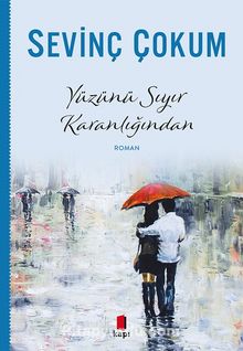 Yüzünü Sıyır Karanlığından - Sevinç Çokum