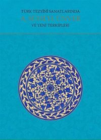 Türk Tezyini Sanatlarında A. Süheyl Ünver ve Yeni Terkipleri