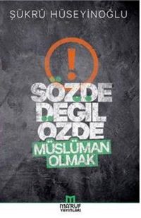 Sözde Değil Özde Müslüman Olmak