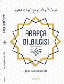 Çözümlü Alıştırmalarla  Arapça Dil Bilgisi - Muhammet Selim İpek