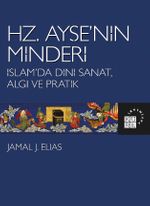 Hz. Ayşe'nin Minderi & İslam'da Dini Sanat, Algı ve Pratik
