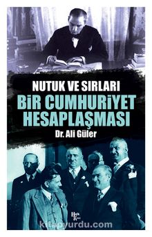 Bir Cumhuriyet Hesaplaşması & Nutuk ve Sırları - Dr. Ali Güler