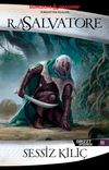 Sessiz Kılı&ccedil; - Drizzt Efsanesi 11. Kitap