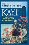 Kayı -III Osmanlı Tarihi / Haremeyn Hizmetinde