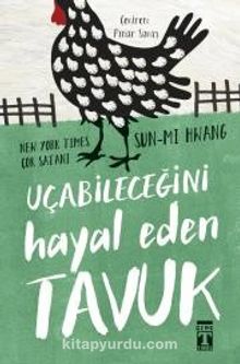 Uçabileceğini Hayal Eden Tavuk - Sun-Mı Hwang