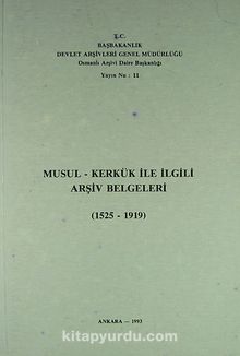 Musul-Kerkük ile İlgili Arşiv Belgeleri 1525-1919 (Ürün Kodu:1-C-9)