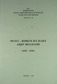 Musul-Kerkük ile İlgili Arşiv Belgeleri 1525-1919 (Ürün Kodu:1-C-9)