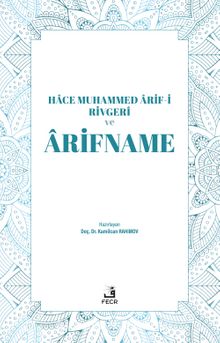 Hace Muhammed Ârif-i Rivgerî ve Ârifname - Kamilcan Rahimov