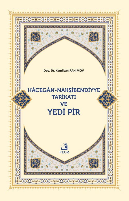 Hacegan-Nakşibendiyye Tarikatı ve Yedi Pir