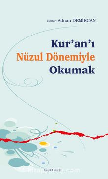 Kur’an’ı Nüzul Dönemiyle Okumak - Prof. Dr. Adnan Demircan