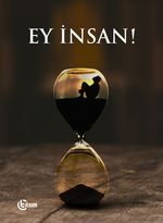 Ey İnsan!