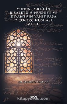 Yunus Emre’nin Risaletü’n-Nushiye ve Divan’ının Vahit Paşa 2 (3365-5) Nüshası - Ebubekir Eraslan