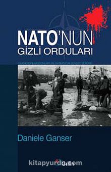 Nato'nun Gizli Orduları & Gladio Operasyonları ve Avrupa'da Devlet Terörü